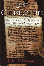 The Lost Christianities: The Battles for Scripture and the Faiths We Never Knew used book depot
