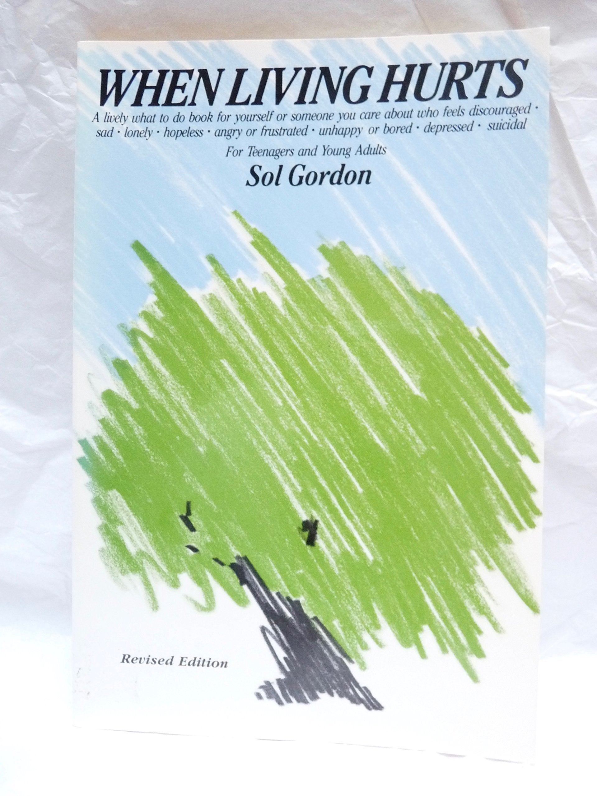 When Living Hurts : For Teenagers and Young Adults - A Lively What-To-Do Book for Yourself or Someone You Care About Who Feels Discouraged, Sad, Lonely used book depot