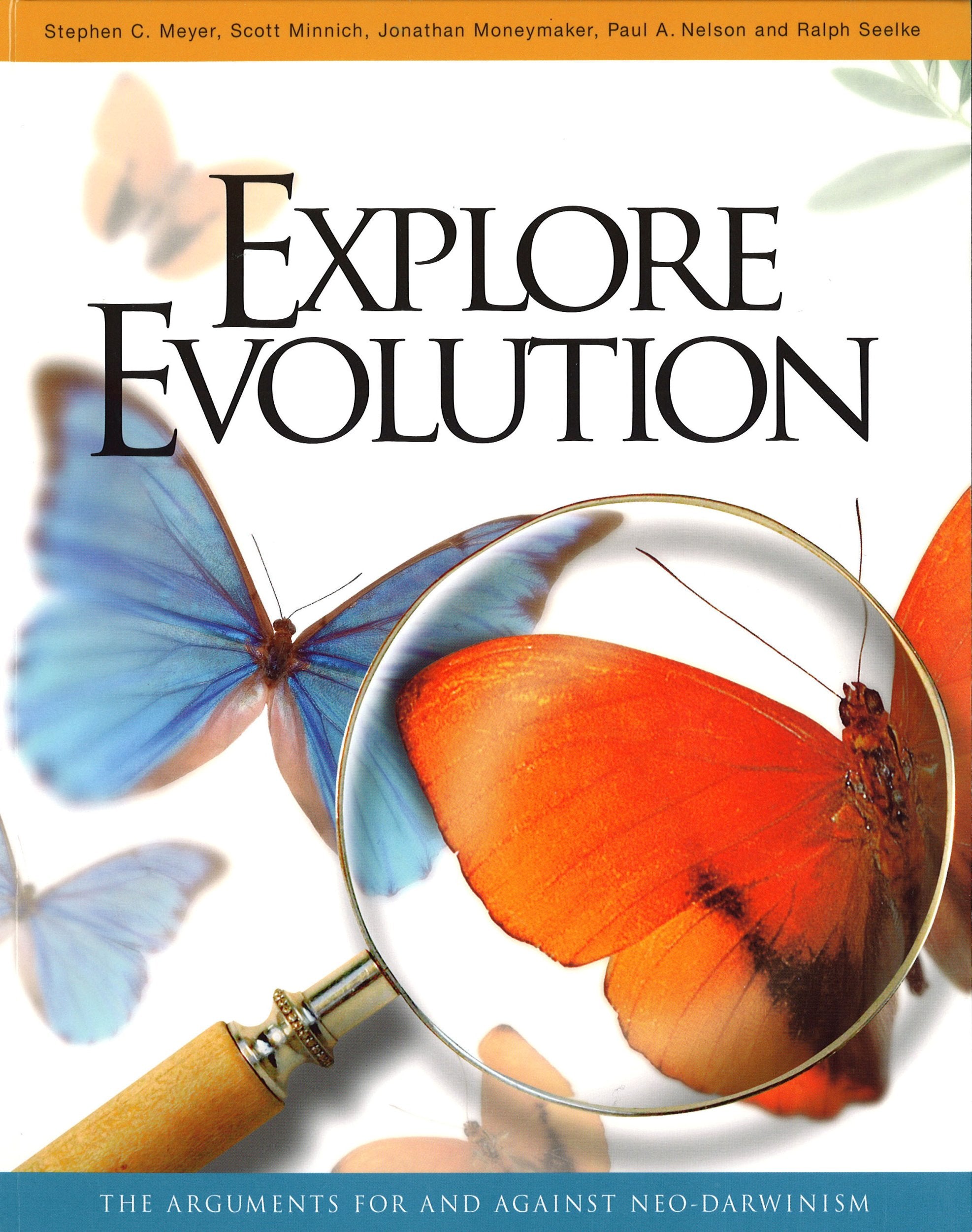 Explore Evolution: The Arguments For and Against Neo-Darwinism
