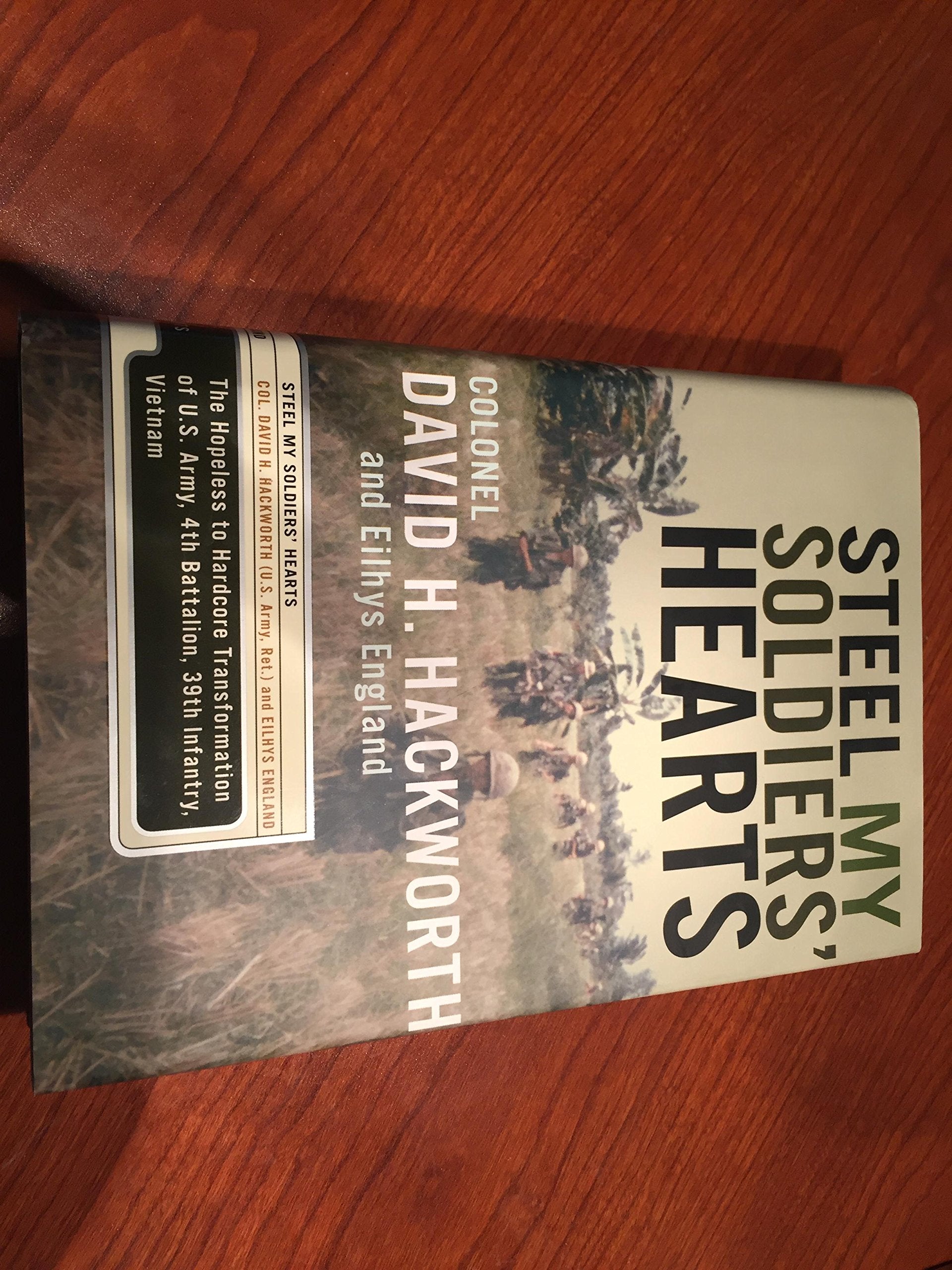 Steel My Soldiers' Hearts: The Hopeless to Hardcore Transformation of the U.S. Army, 4th Battalion, 39th Infantry, Vietnam used book depot