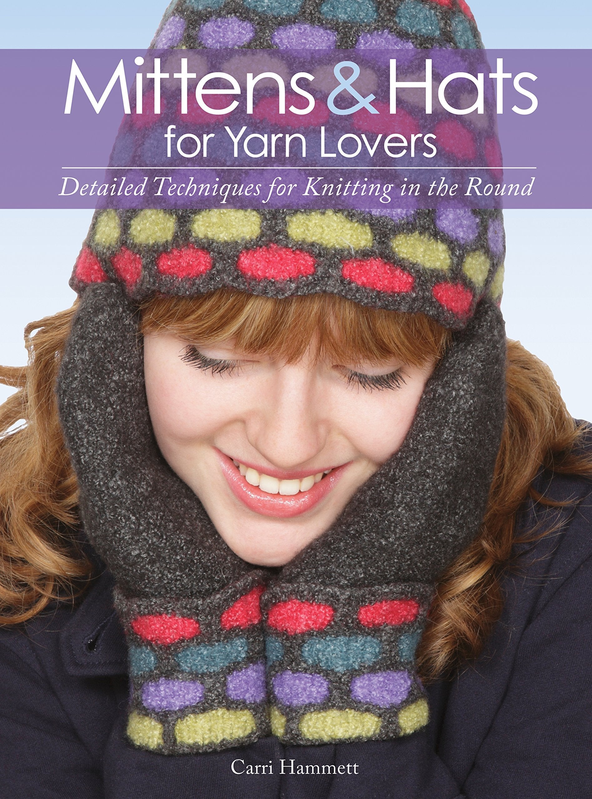 Mittens and Hats for Yarn Lovers: Detailed Techniques for Knitting in the Round used book depot