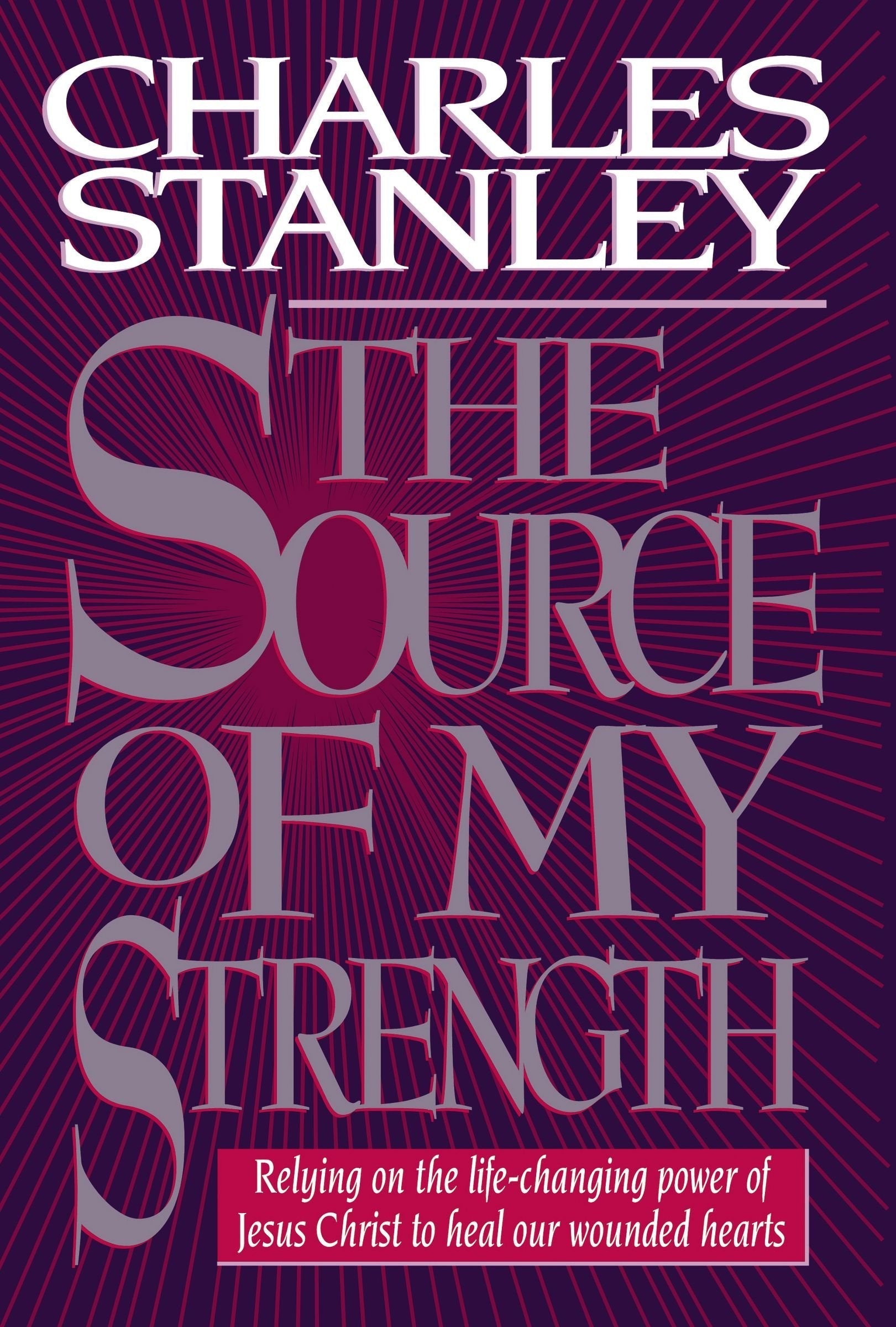 The Source Of My Strength Relying On The Life-changing Power Of Jesus Christ To Heal Our Wounded Hearts used book depot