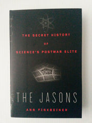 The Jasons: The Secret History of Science's Postwar Elite used book depot