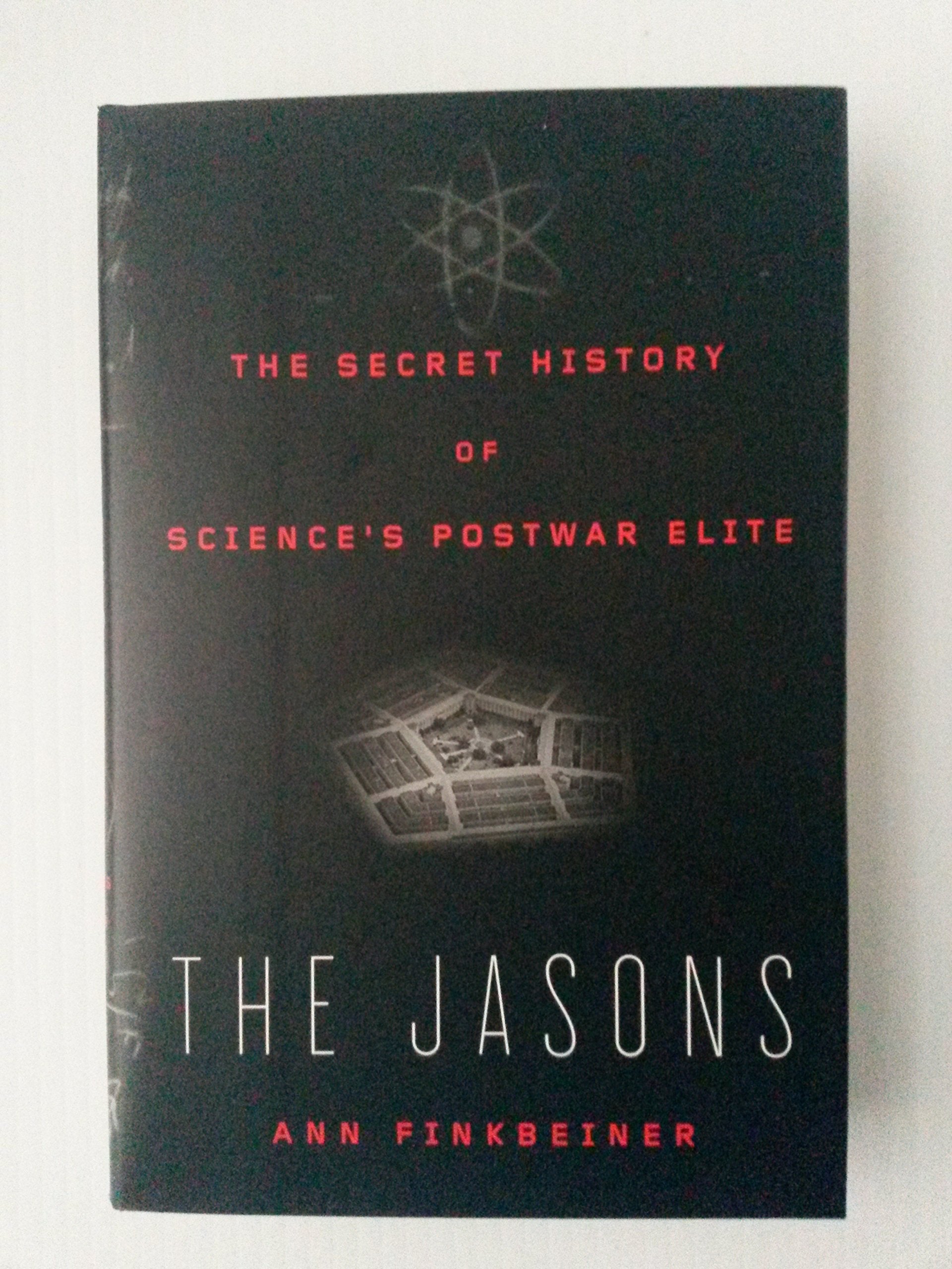 The Jasons: The Secret History of Science's Postwar Elite used book depot