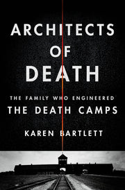 Architects of Death: The Family Who Engineered the Death Camps used book depot