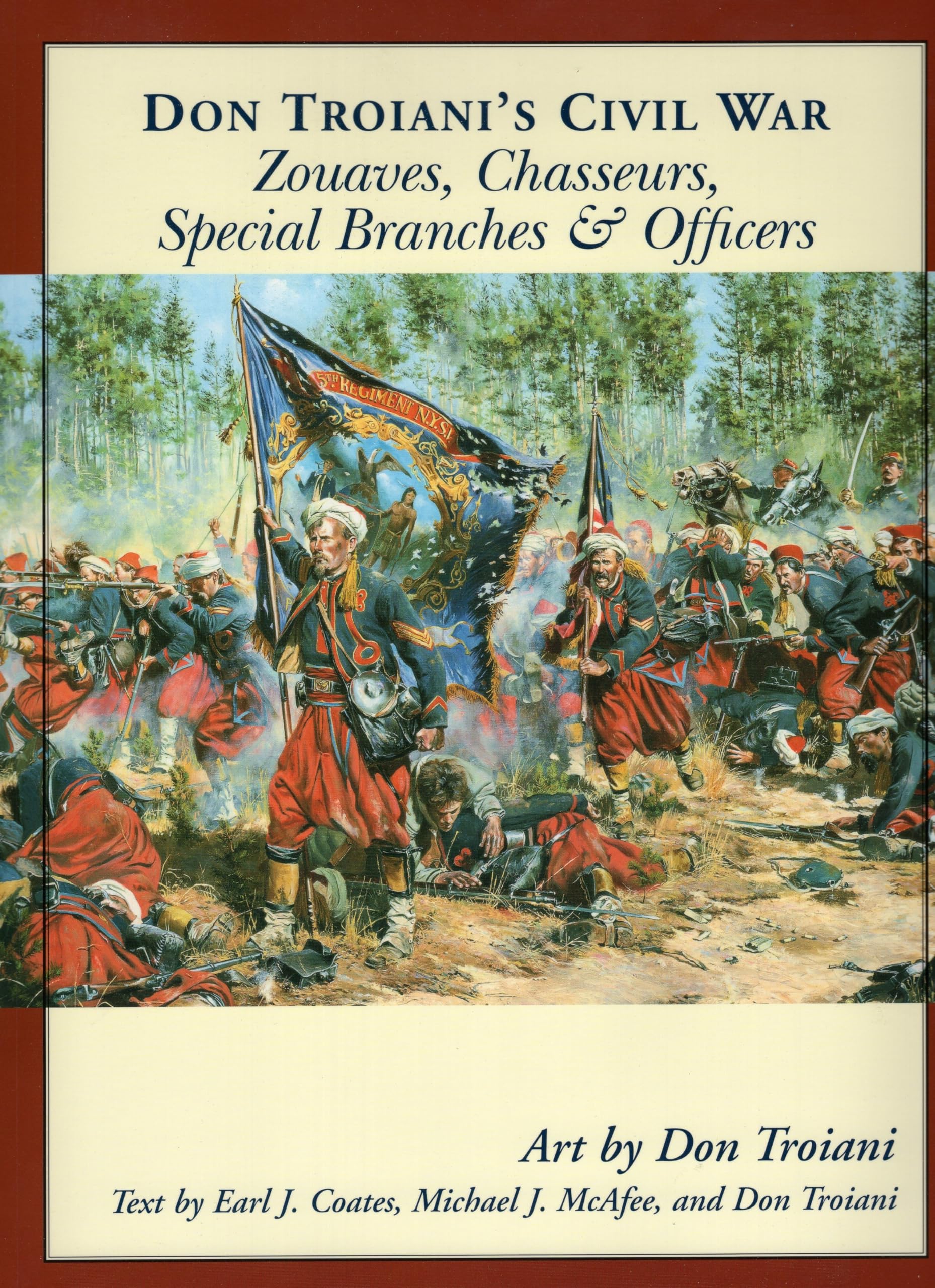 Don Troiani's Civil War Zouaves, Chasseurs, Special Branches, & Officers (Don Troiani's Civil War Series)