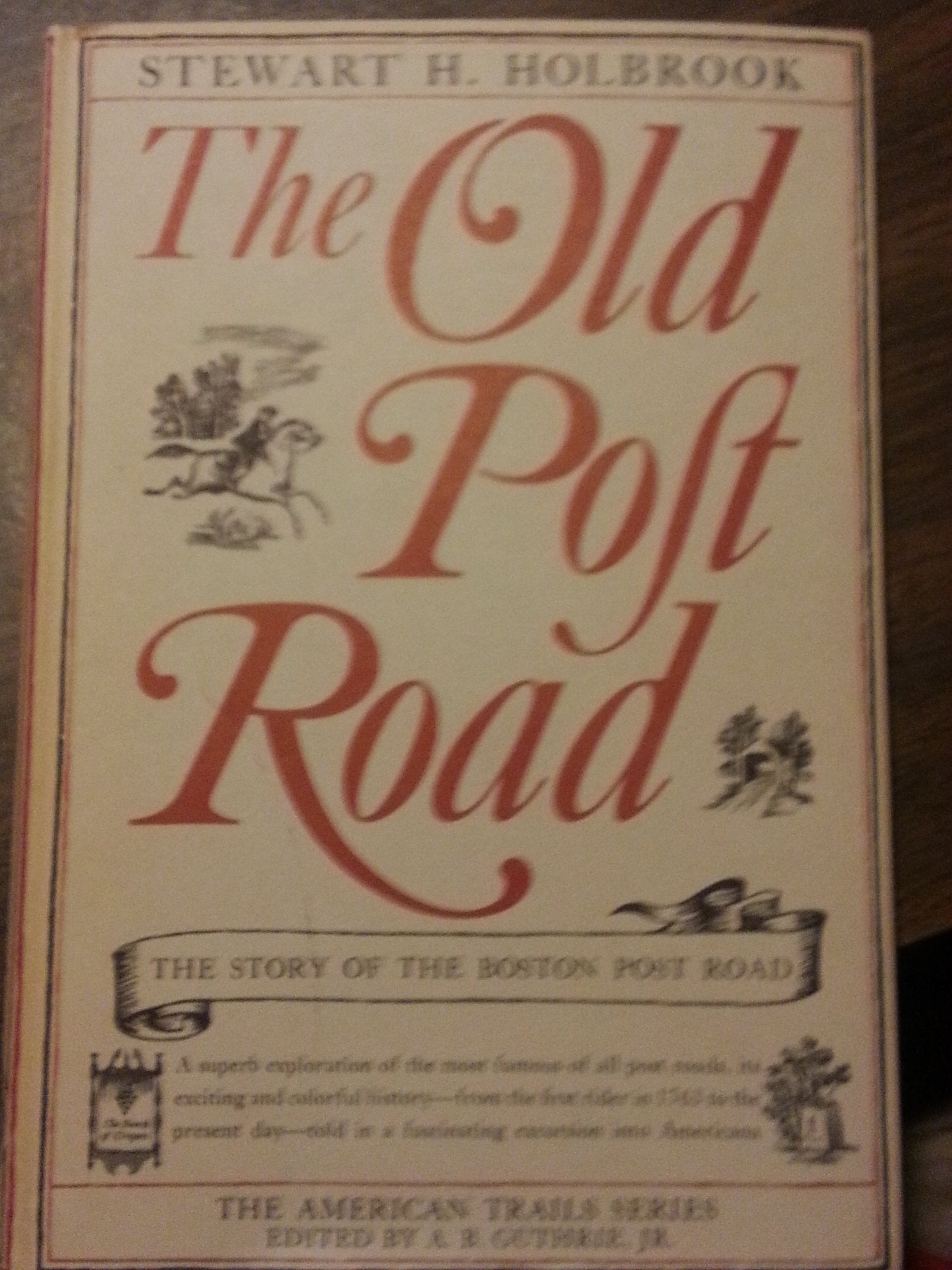 The Old Post Road:The Story of the Boston Post Road. *The American Trail Series,Vol.9]. used book depot