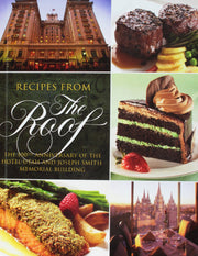 Recipes From the Roof: The 100th Anniversary of the Hotel Utah and the Joseph Smith Memorial Building used book depot