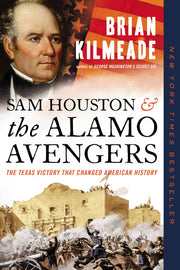 Sam Houston and the Alamo Avengers: The Texas Victory That Changed American History used book depot