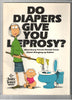 Do Diapers Give You Leprosy? What Every Parent Should Know About Bringing up Babies [Paperback] Ira Alterman