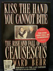 Kiss the Hand You Cannot Bite: The Rise and Fall of the Ceausescus used book depot