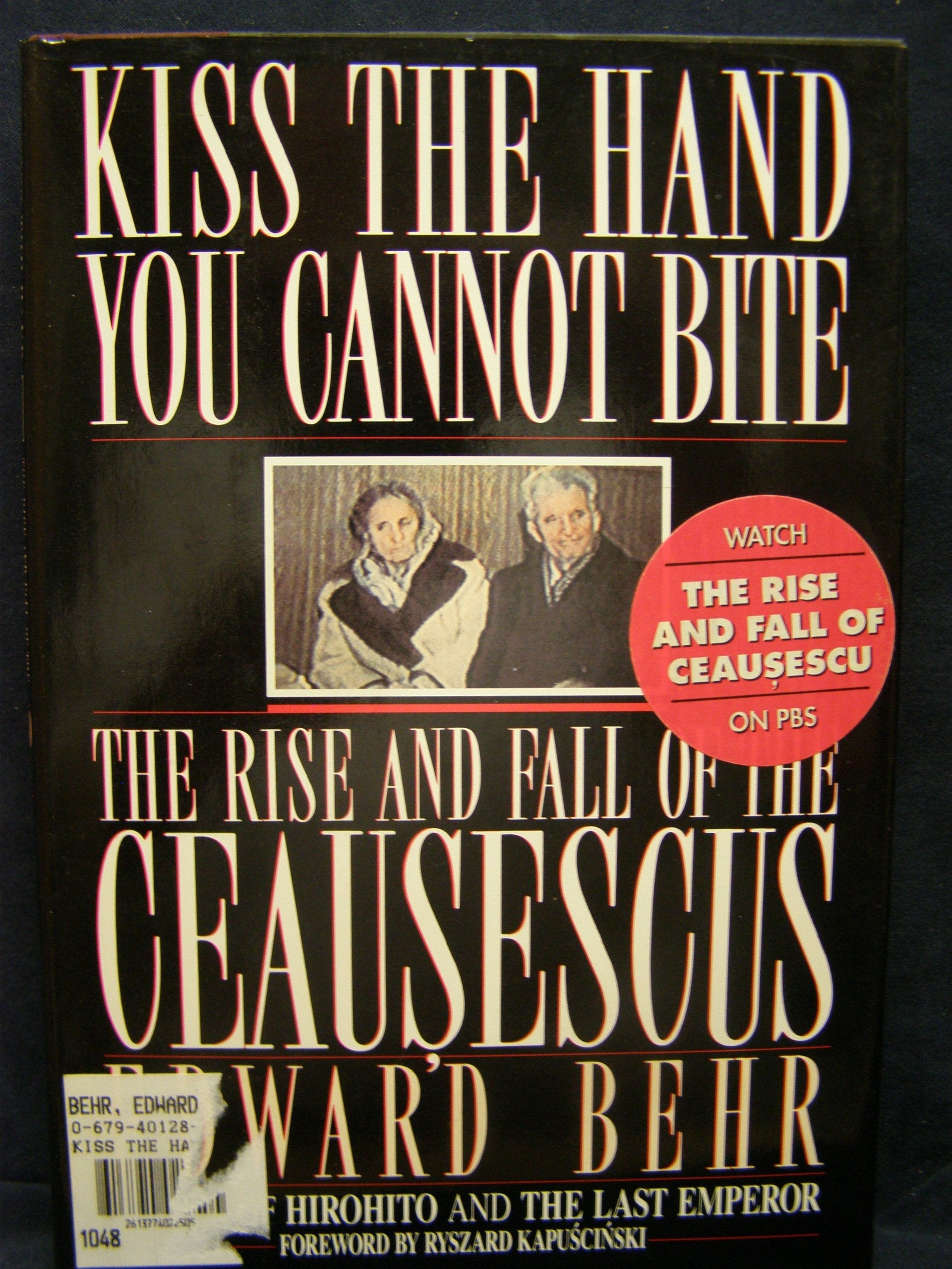 Kiss the Hand You Cannot Bite: The Rise and Fall of the Ceausescus used book depot