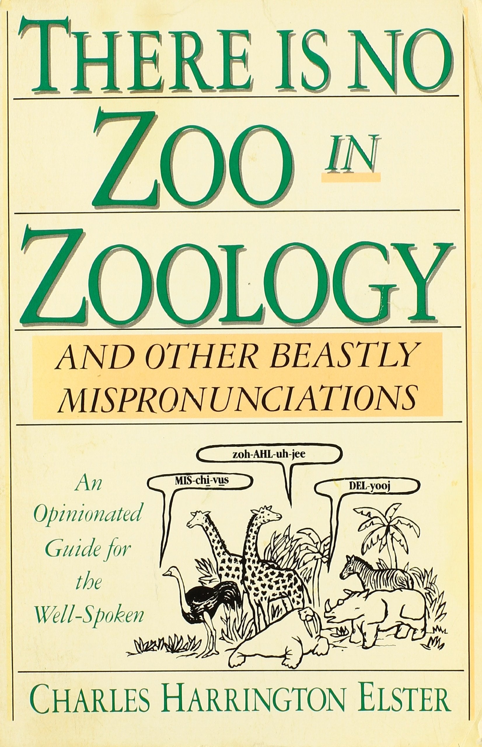 There Is No Zoo in Zoology: And Other Beastly Mispronunciations used book depot