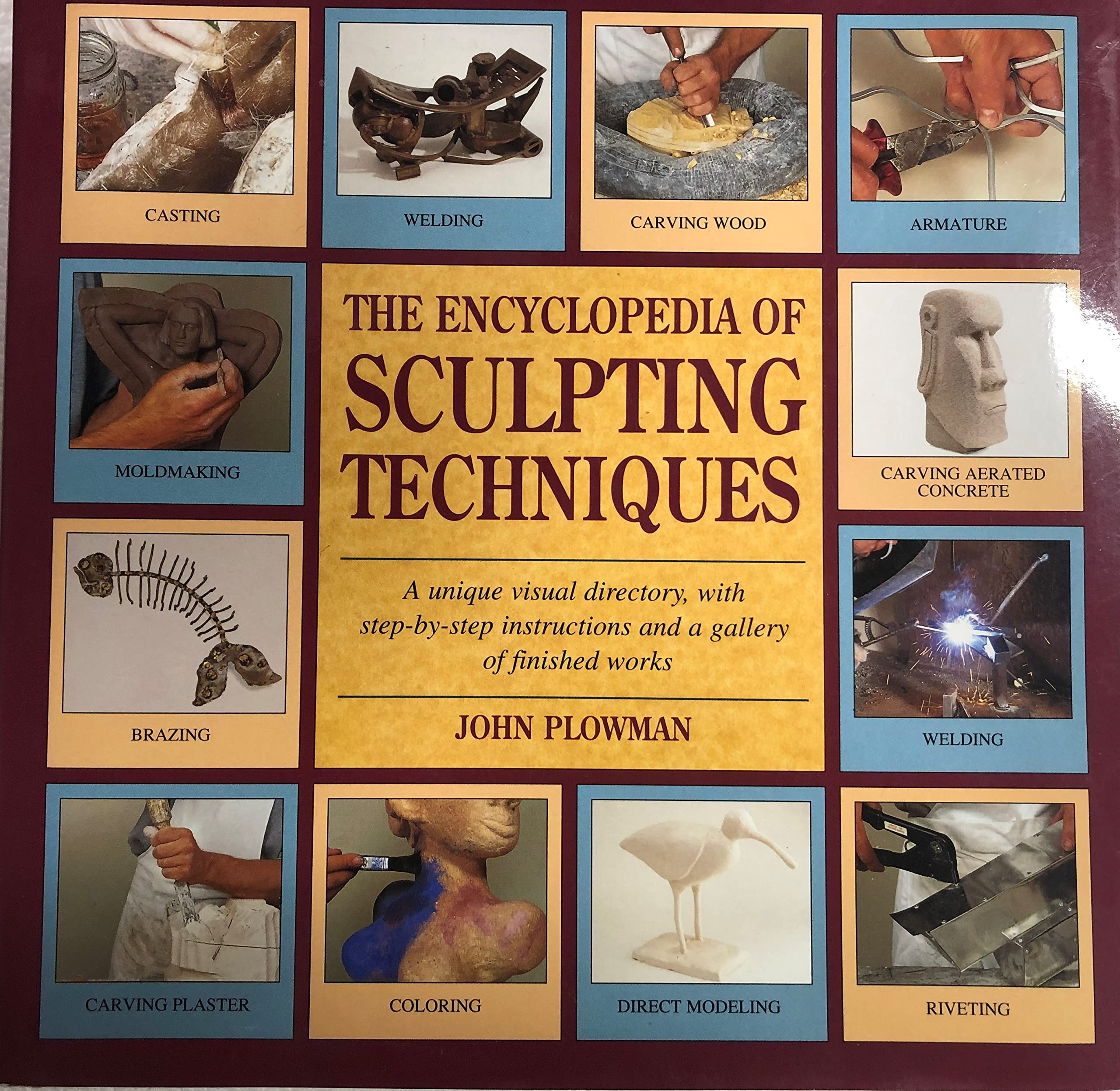 The Encyclopedia of Sculpting Techniques: A Unique Visual Directory, With Step-By-Step Instructions and a Gallery of Finished Works used book depot