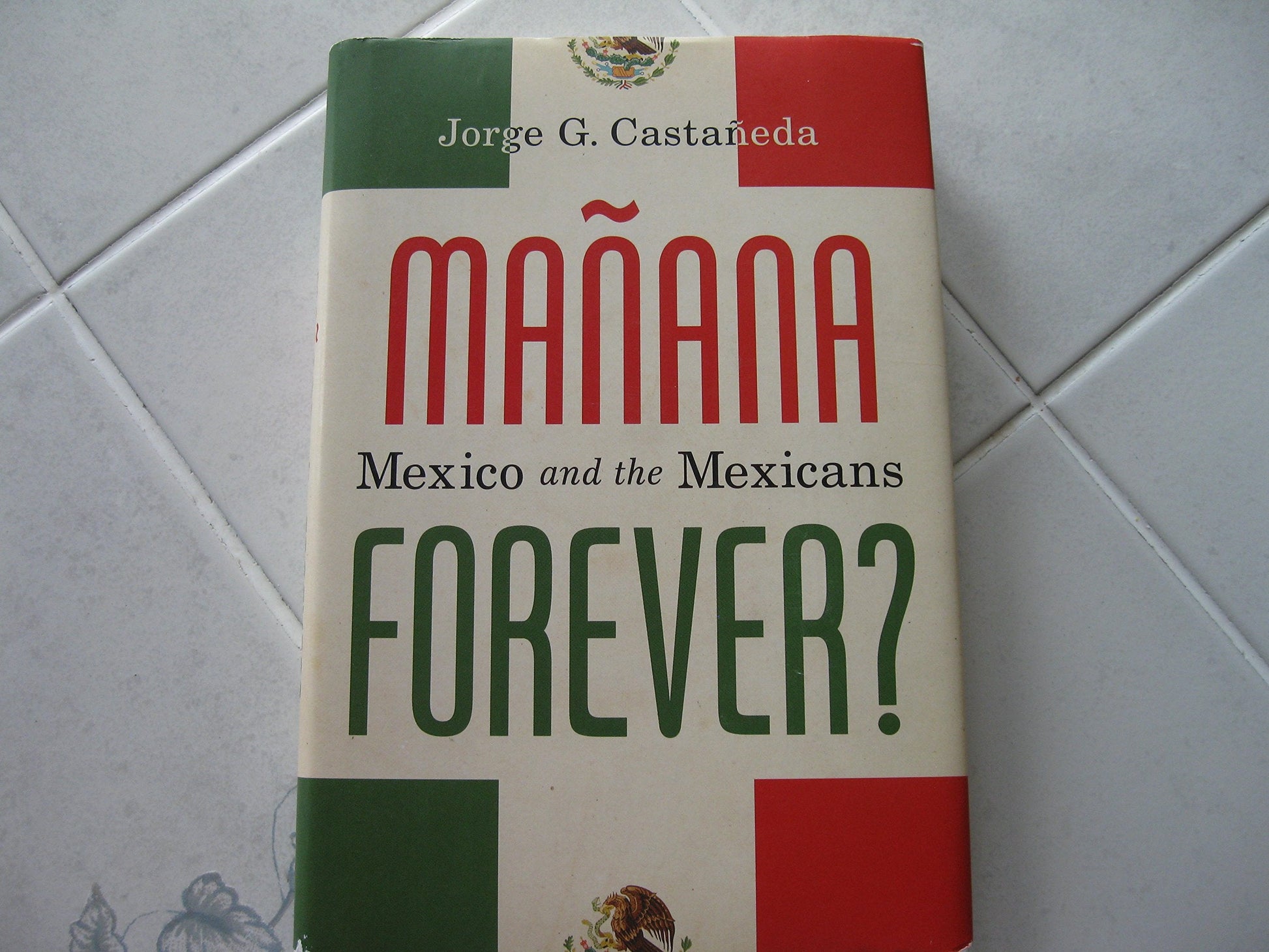 Manana Forever?: Mexico and the Mexicans used book depot