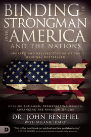 Binding the Strongman Over America and the Nations: Healing the Land, Transferring Wealth, and Advancing the Kingdom of God used book depot