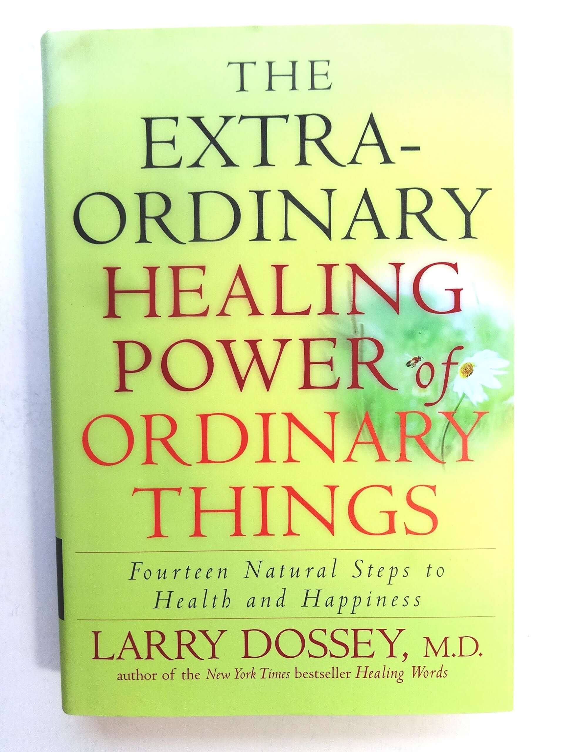 The Extraordinary Healing Power of Ordinary Things: Fourteen Natural Steps to Health and Happiness used book depot