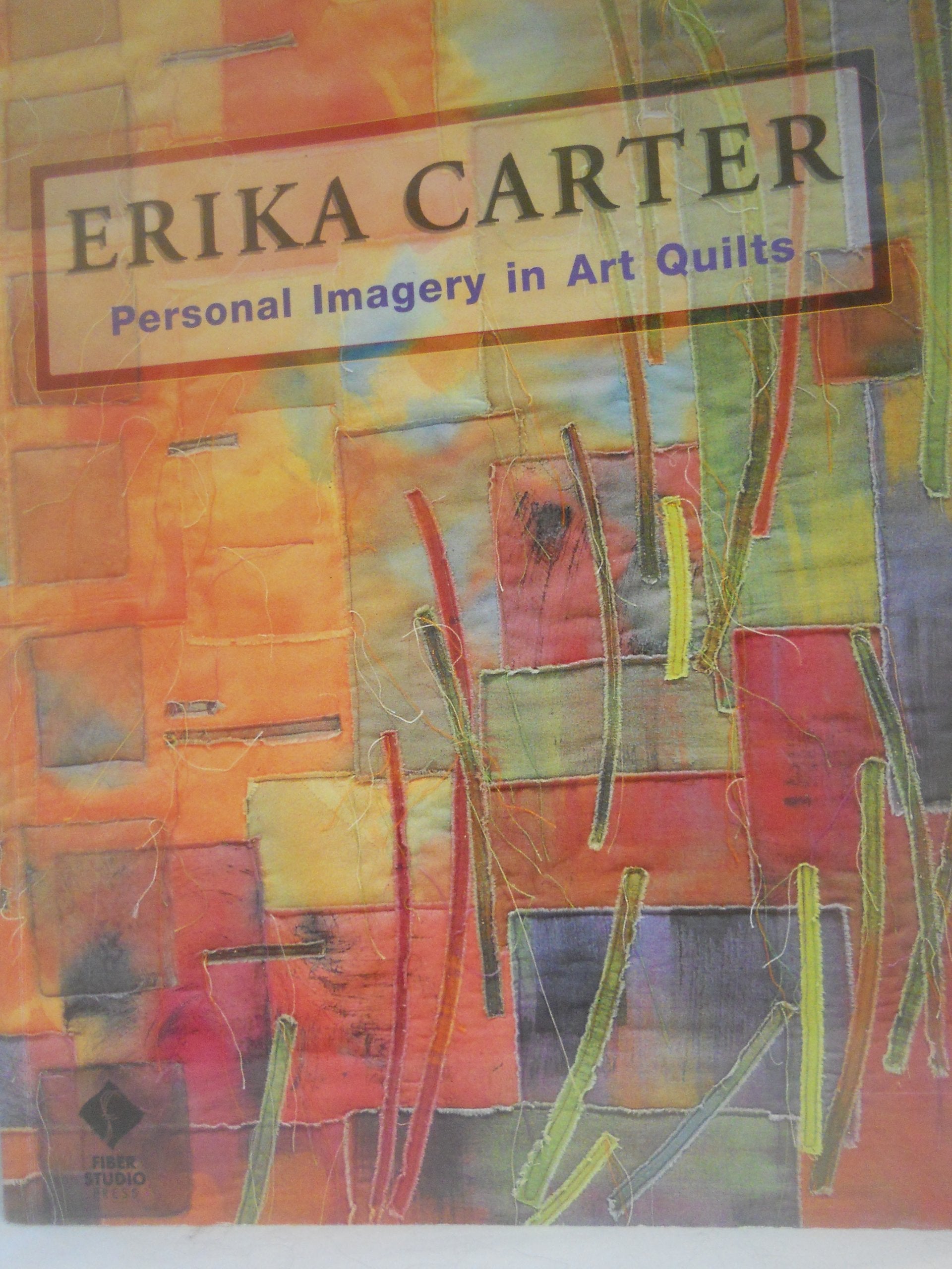 Erika Carter: Personal Imagery in Art Quilts used book depot