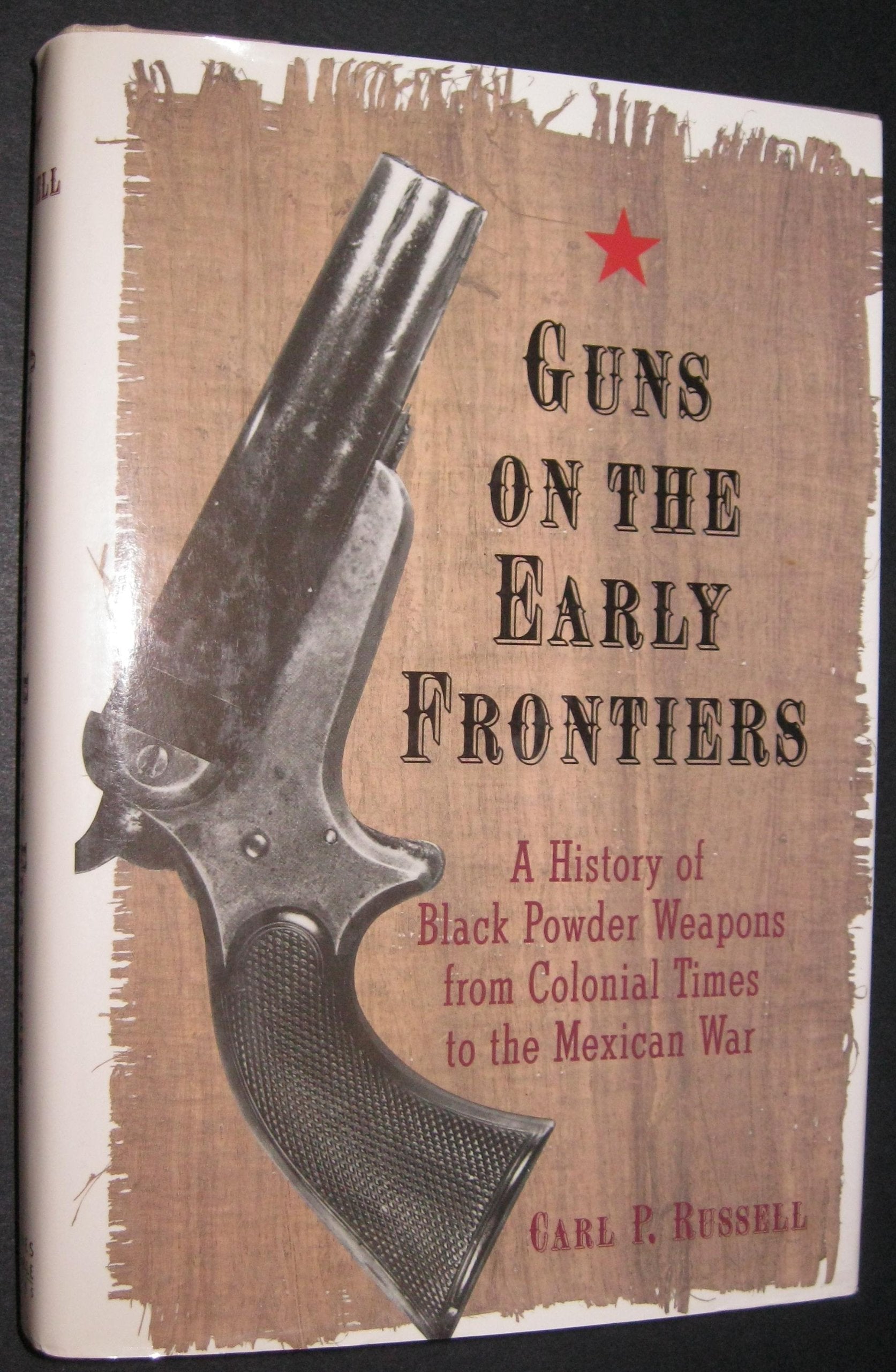 Guns on the Early Frontiers: History of Black Powder Weapons from Colonial Times used book depot