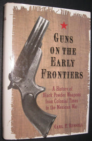 Guns on the Early Frontiers: History of Black Powder Weapons from Colonial Times used book depot
