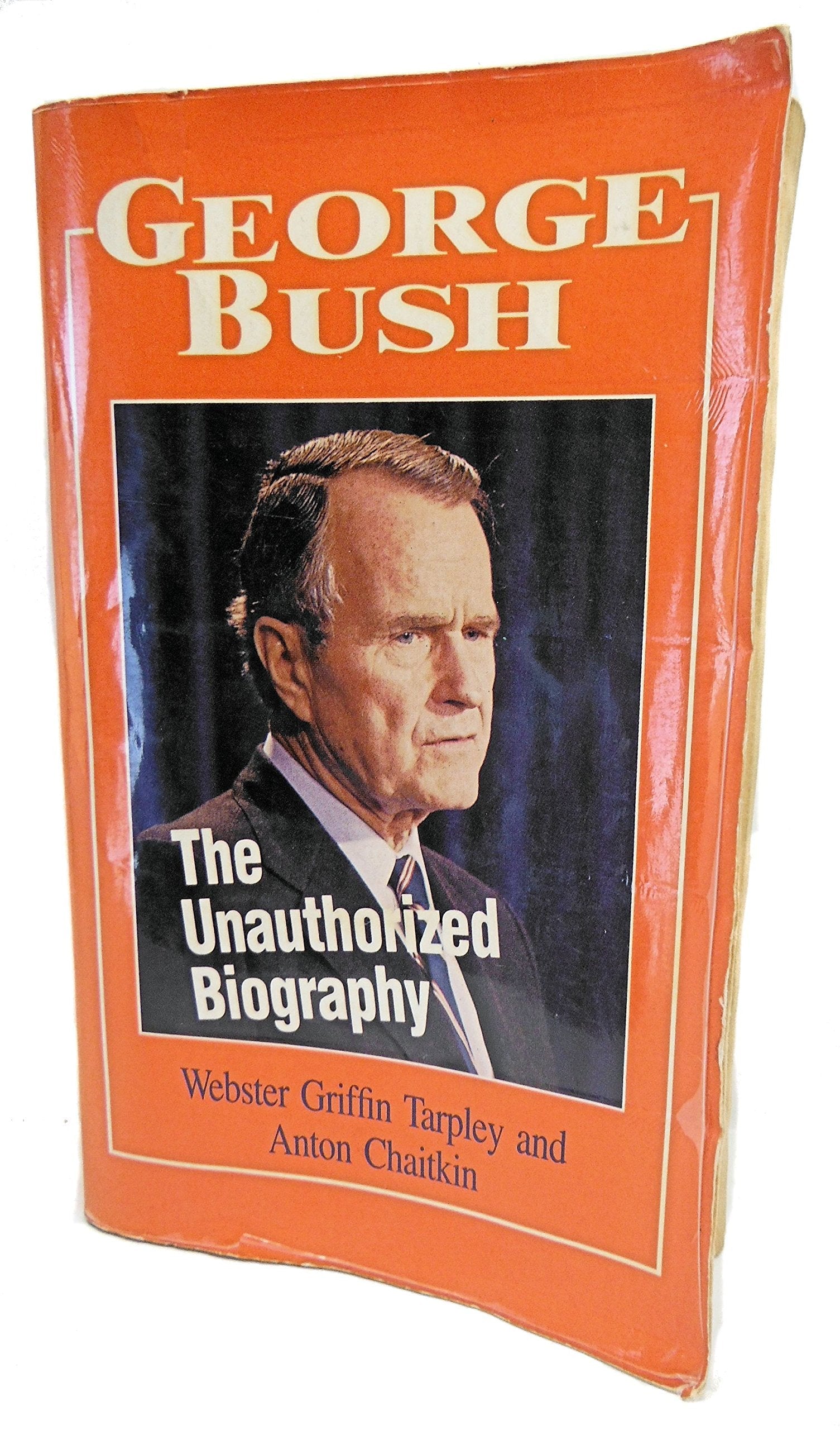 George Bush the Unauthorized Biography (Illus) used book depot