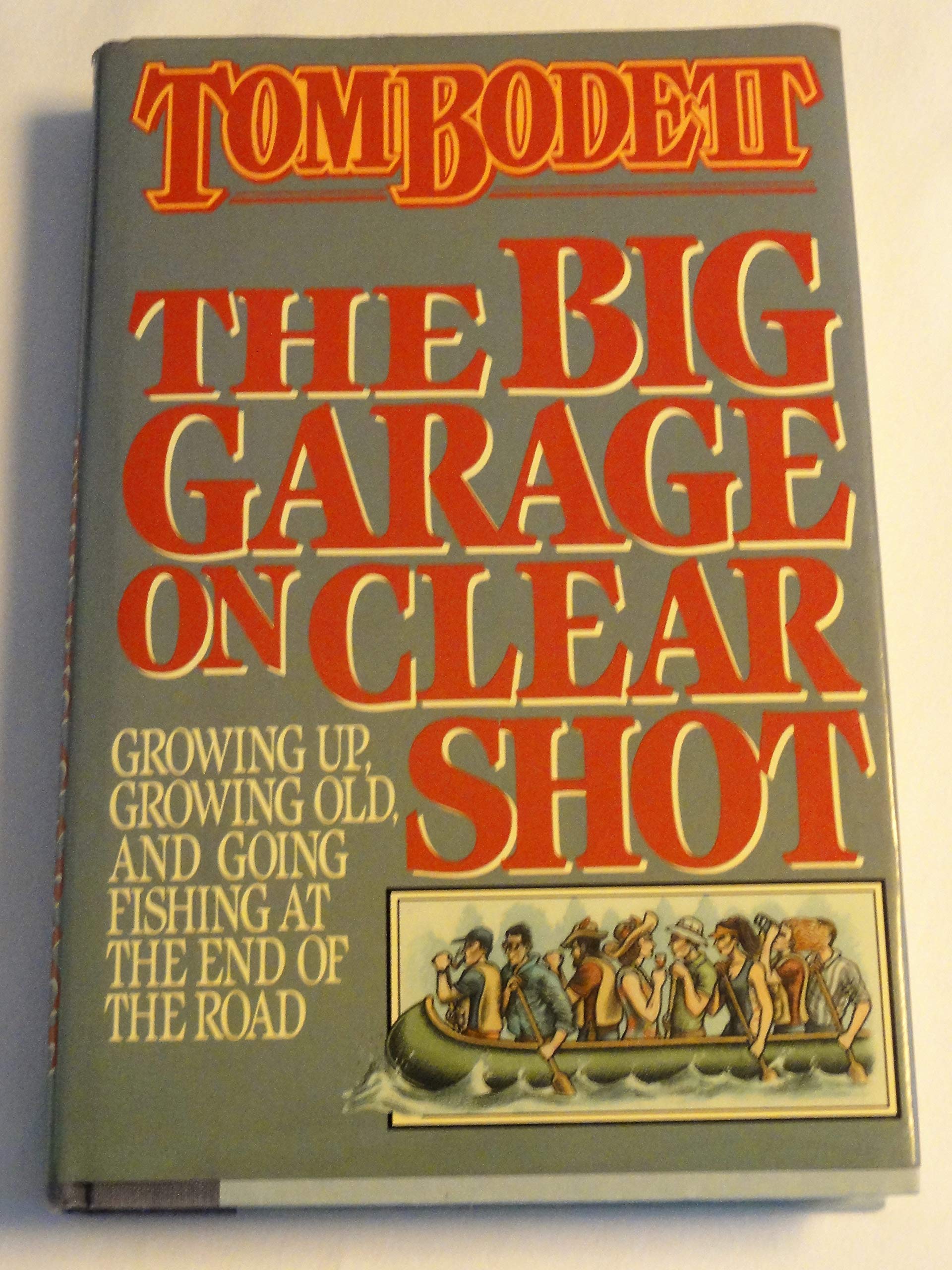 The Big Garage on Clear Shot: Growing Up, Growing Old, and Going Fishing at the End of the Road used book depot