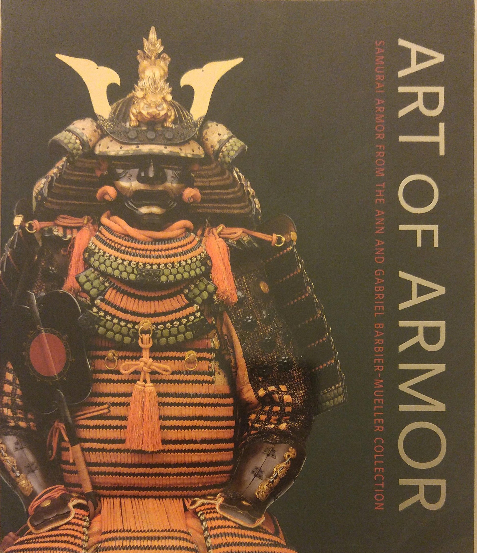 Art Of Armor : Samurai Armor From The Ann and Gabriel Barbier-Mueller Collection used book depot