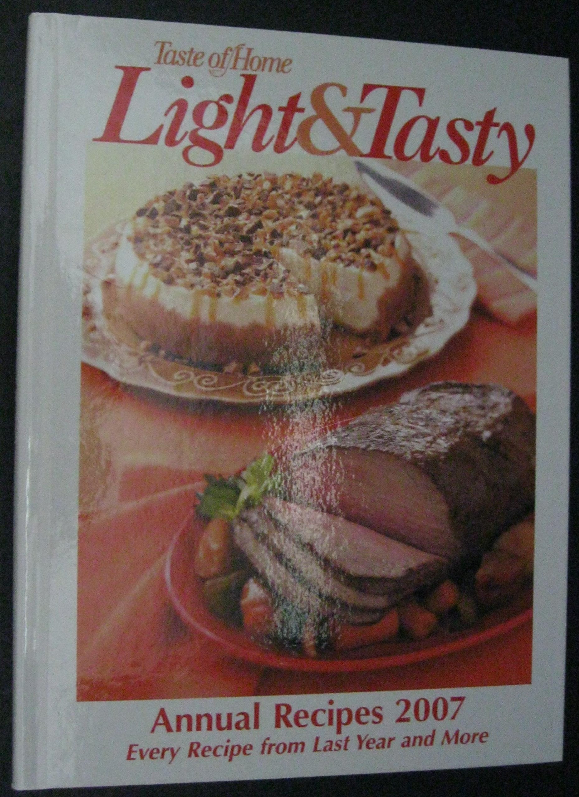 Taste of Home Light & Tasty Annual Recipes 2007 (Every Recipe from Last Year and More) used book depot