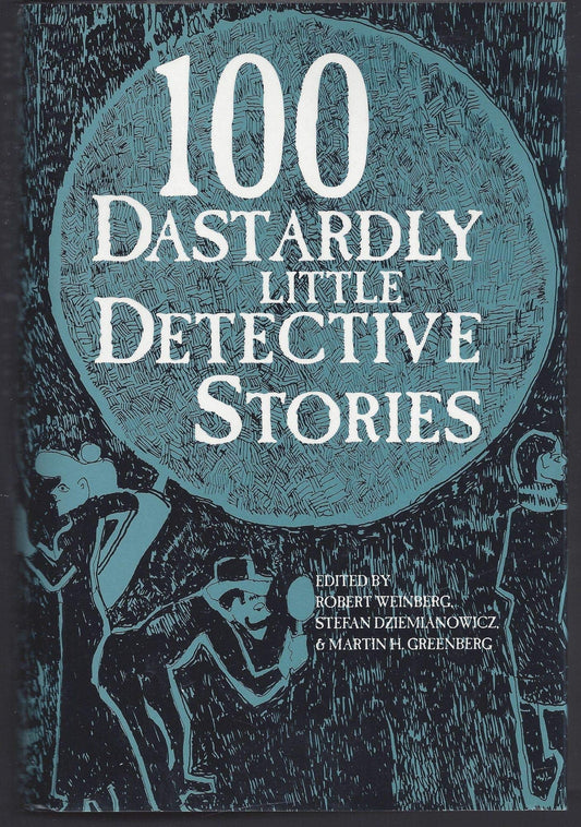 100 Dastardly Little Detective Stories Greenberg, Martin H; Weinberg, Robert H and Dziemianowicz, Stefan R