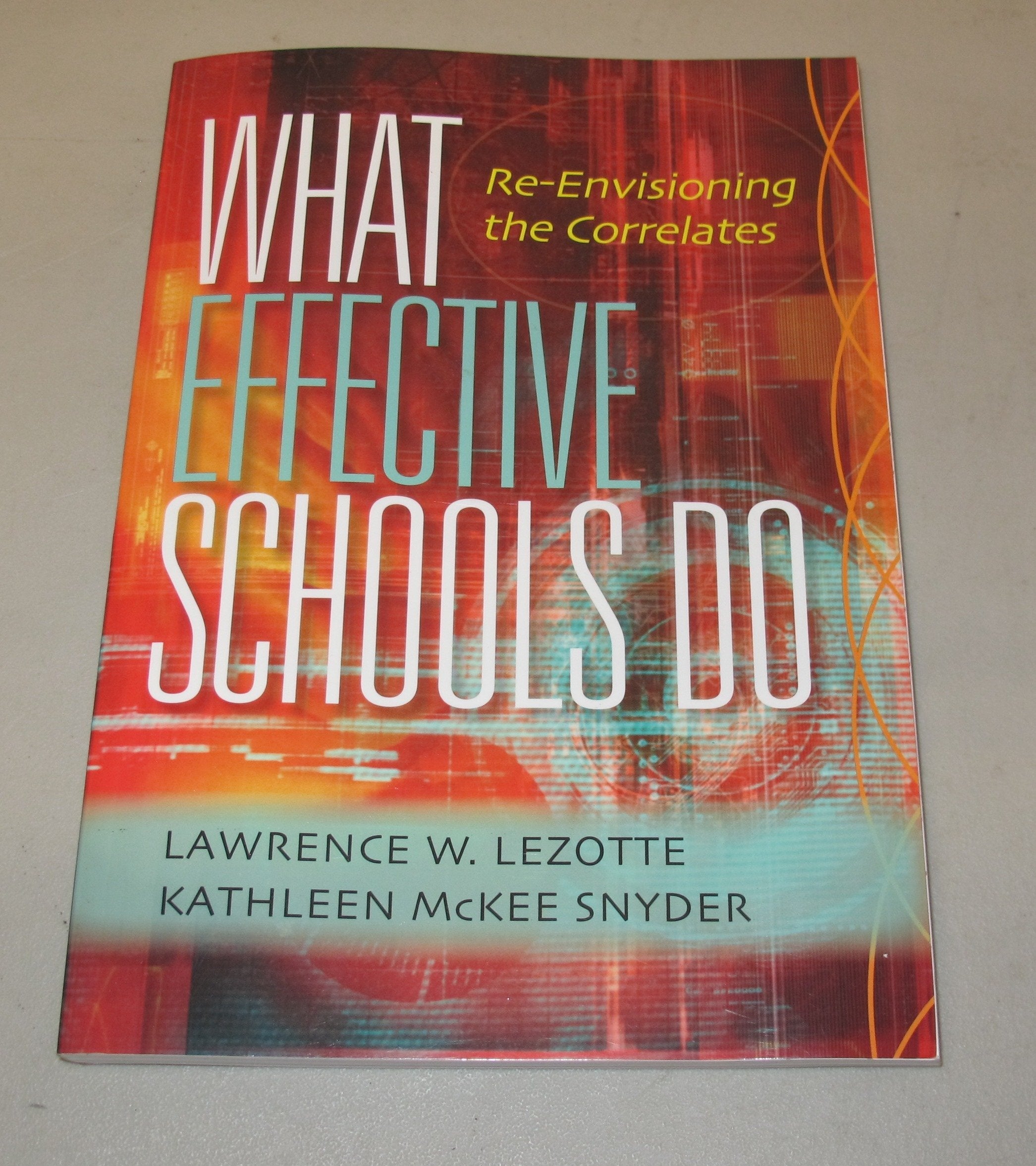 What Effective Schools Do: Re-Envisioning the Correlates used book depot
