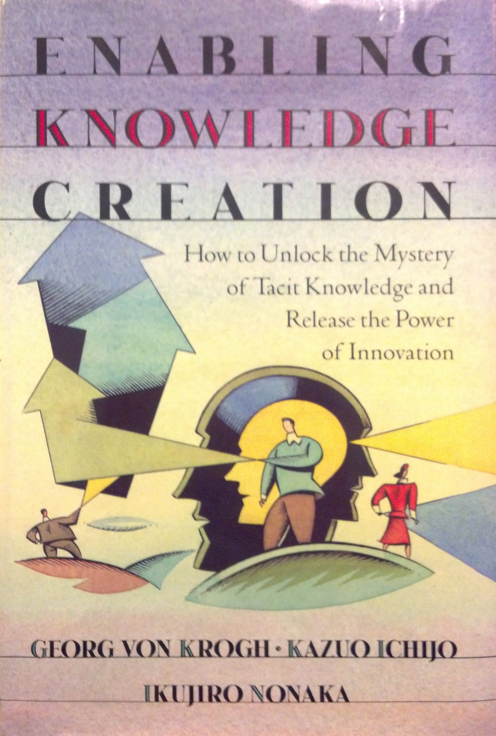 Enabling Knowledge Creation: How to Unlock the Mystery of Tacit Knowledge and Release the Power of Innovation used book depot