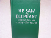 He Saw The Elephant: Confederate Naval Saga of Lt. Charles "Savvy" Read, CSN used book depot