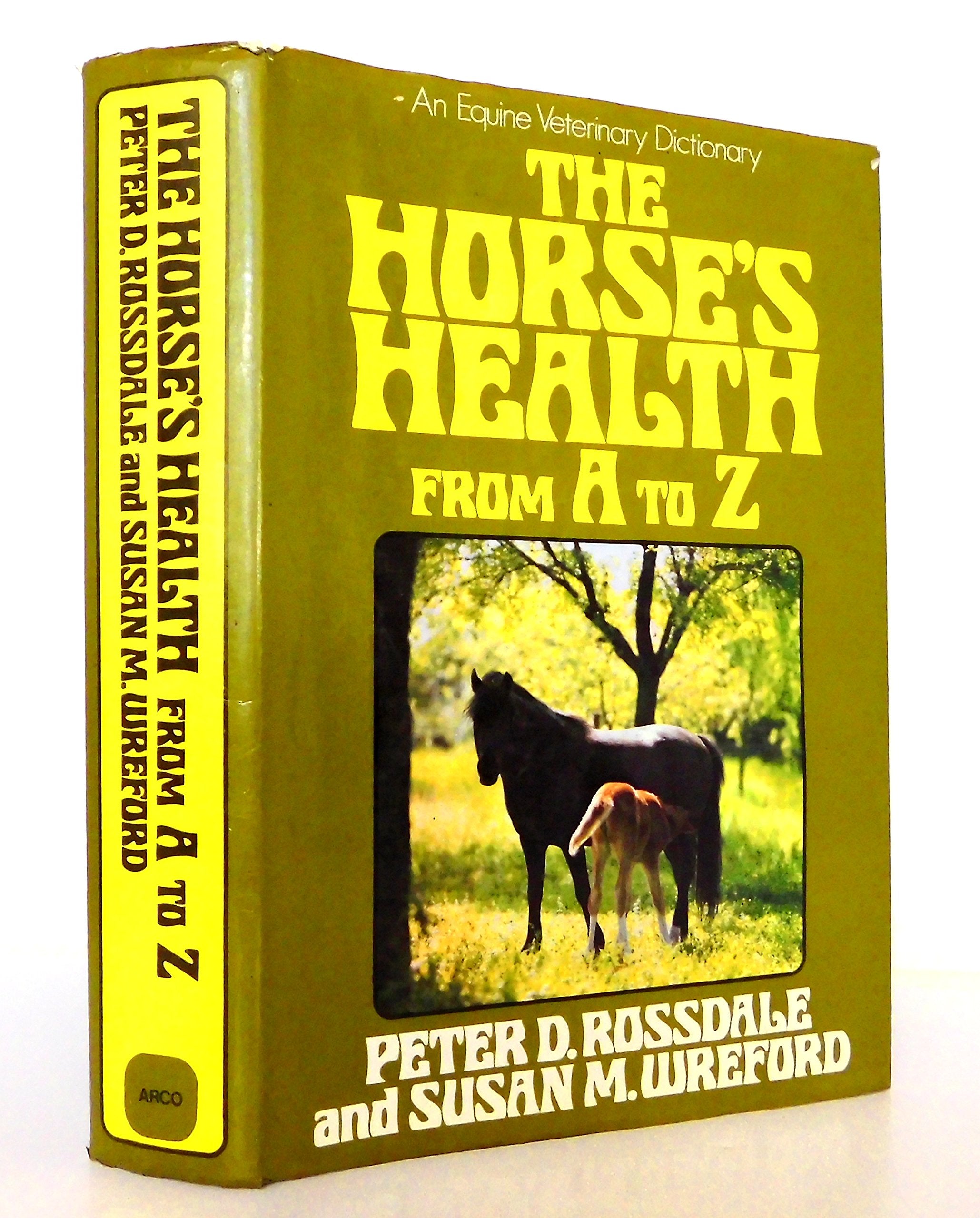 The Horses Health From A to Z: An Equine Veterinary Dictionary