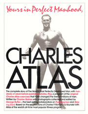 Yours in Perfect Manhood, Charles Atlas: The Most Effective Fitness Program Ever Devised
