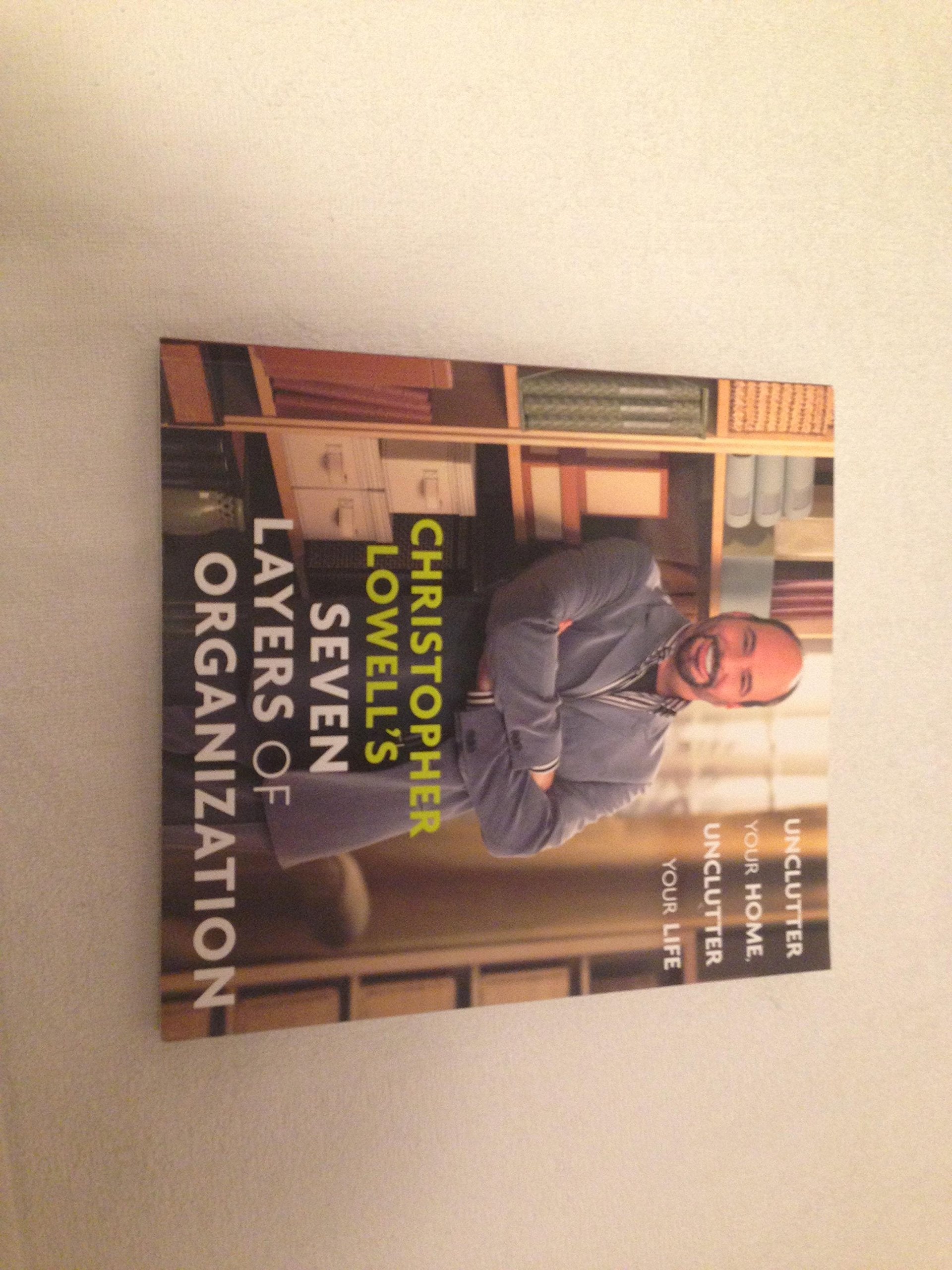 Christopher Lowell's Seven Layers of Organization: Unclutter Your Home, Unclutter Your Life used book depot