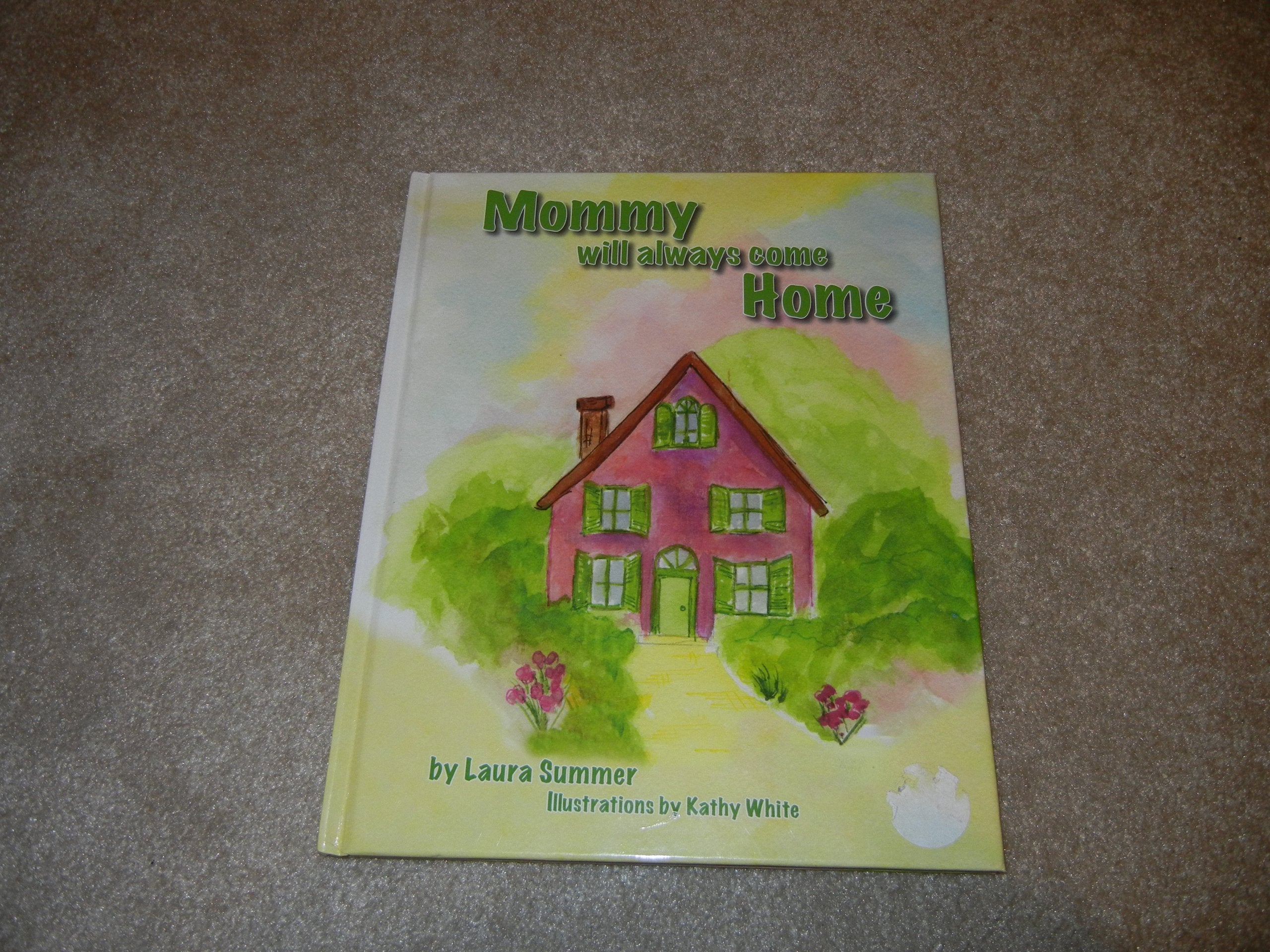 MOMMY will always come HOME (MOMMY will always come HOME, Volume 1)