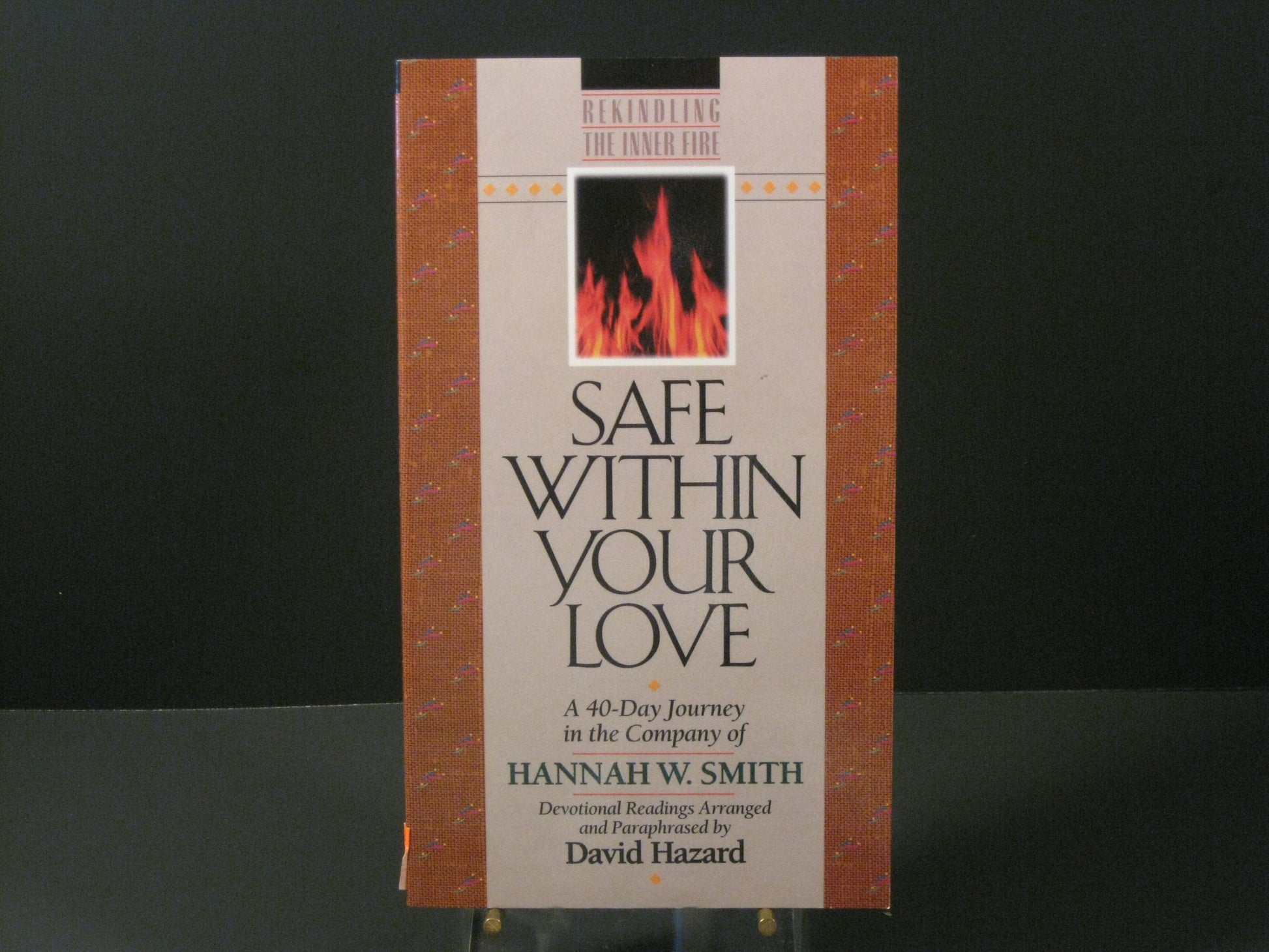 Safe Within Your Love: A 40-Day Journey in the Company of Hannah W. Smith (Rekindling the Inner Fire) used book depot