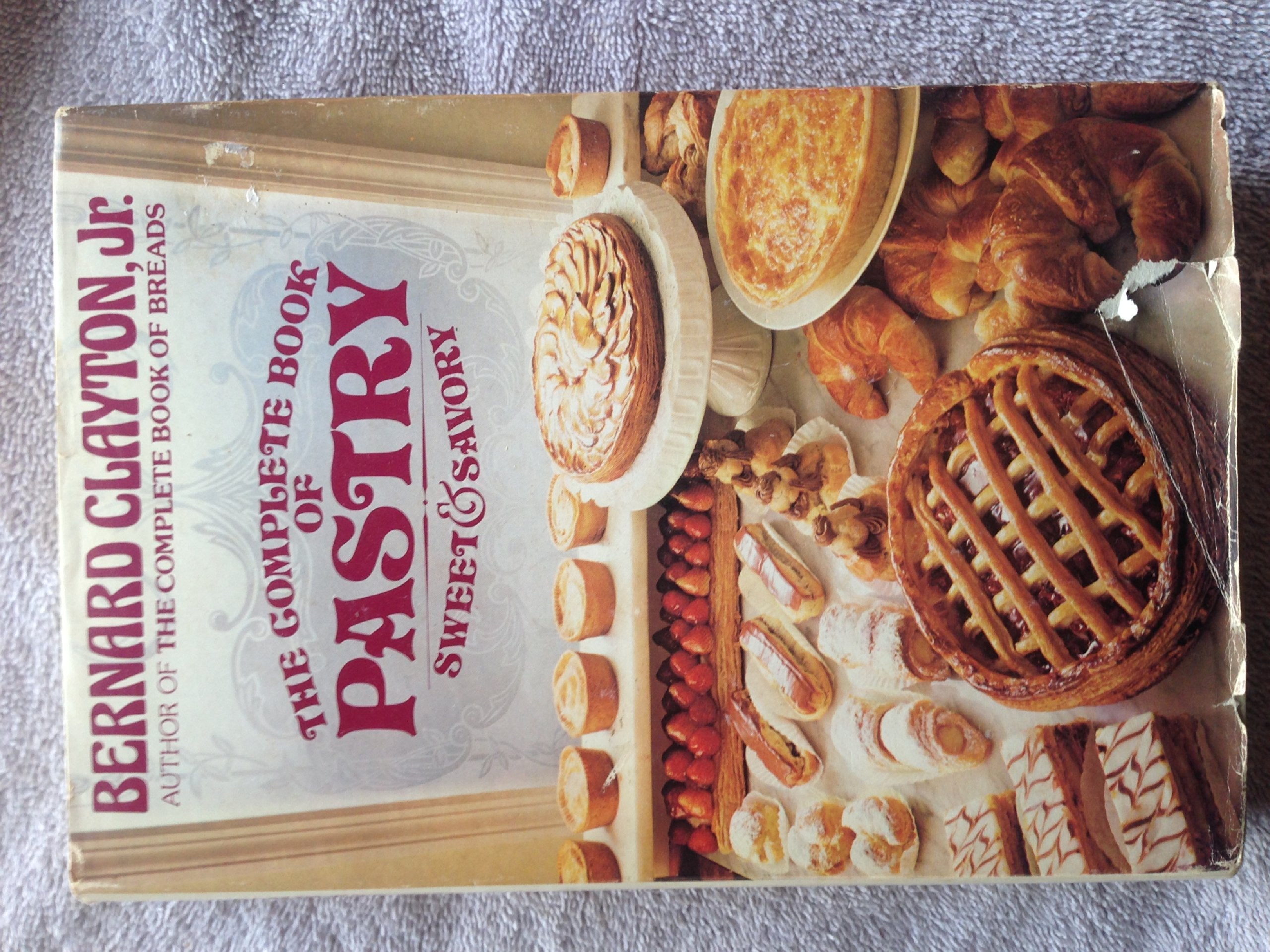The Complete Book of Pastry, Sweet and Savory used book depot