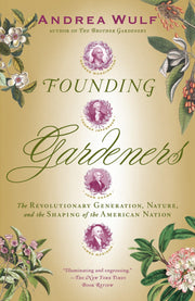 Founding Gardeners: The Revolutionary Generation, Nature, and the Shaping of the American Nation used book depot