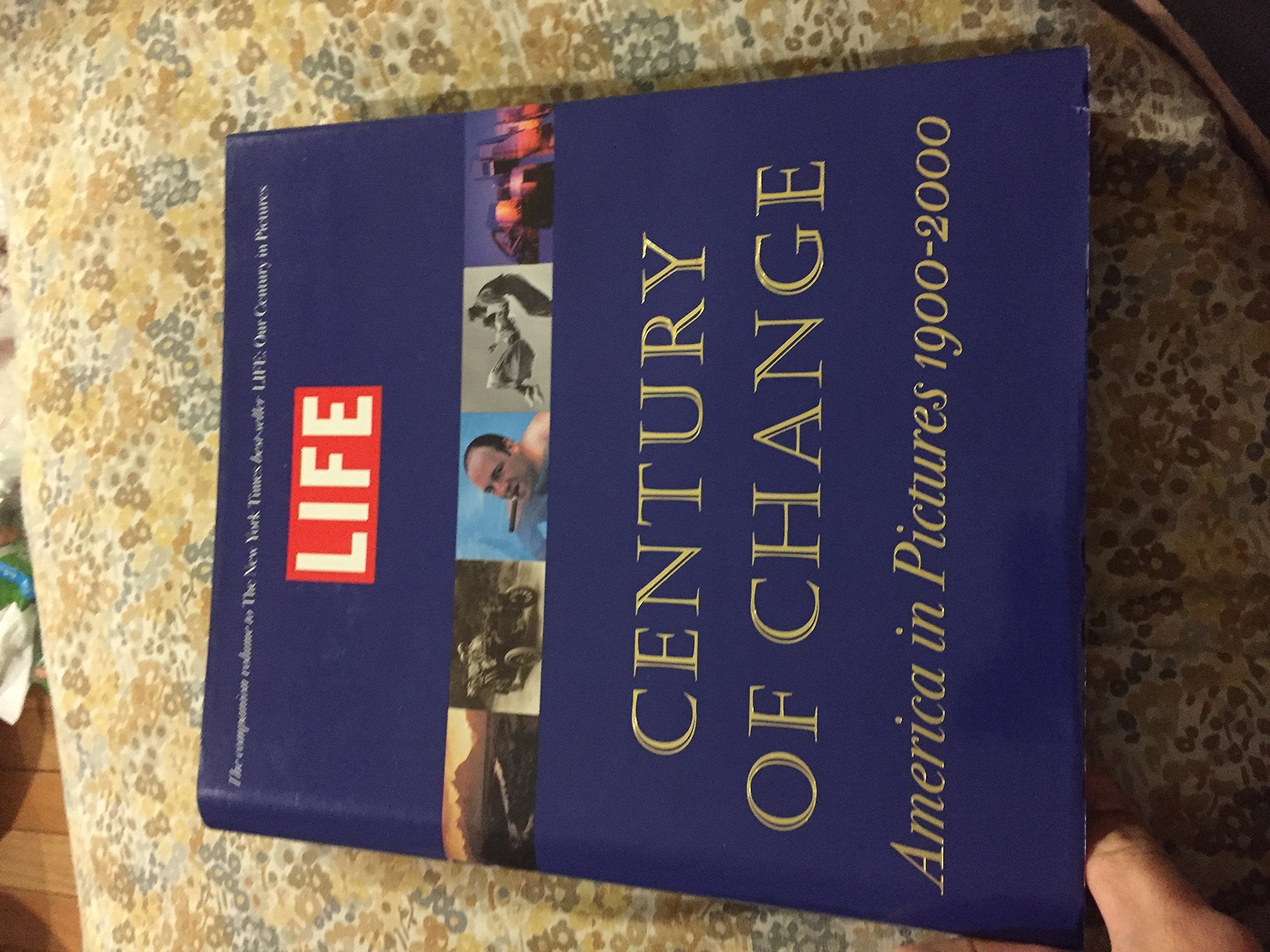 LIFE: Century of Change: America in Pictures 1900-2000