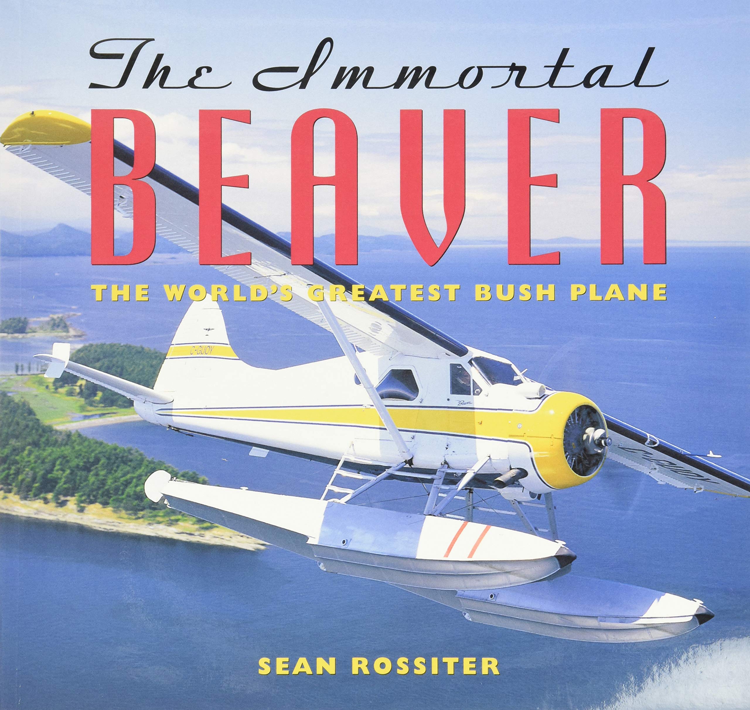 The Immortal Beaver: The World's Greatest Bush Plane used book depot
