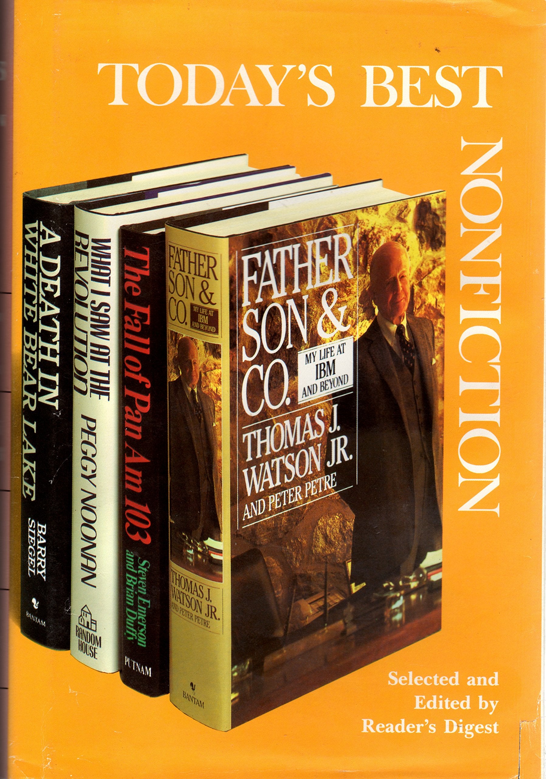 Today's Best Nonfiction, Volume 11: What I Saw at the Revolution/The Fall of Pan Am 103/Father, Son & Co/A Death in White Bear Lake