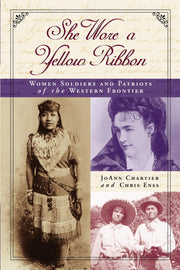 She Wore a Yellow Ribbon: Women Soldiers and Patriots of the Western Frontier used book depot