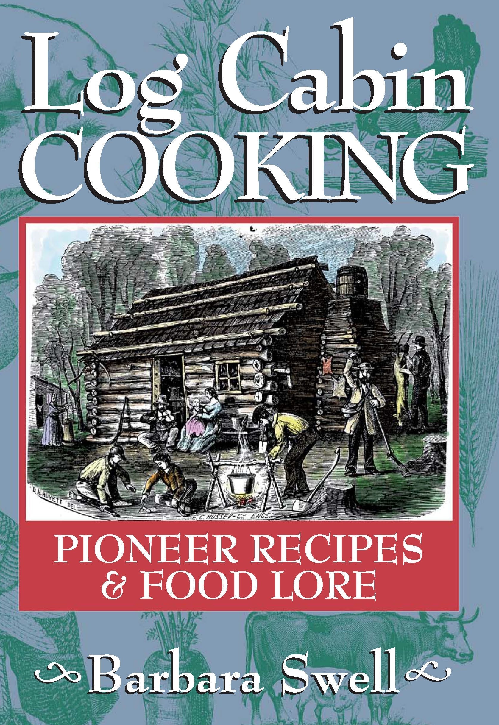 Log Cabin Cooking: Pioneer Recipes & Food Lore used book depot