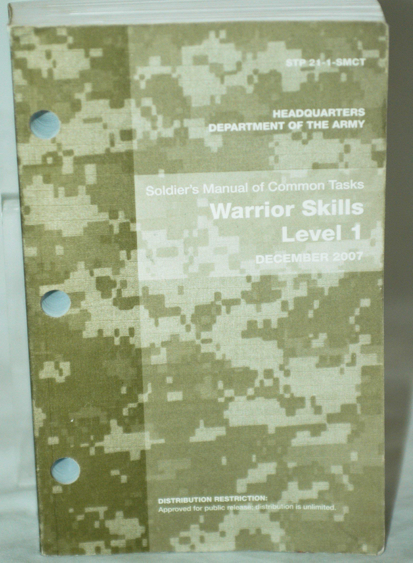 Soldier's Manual of Common Tasks Warrior Skills Level 1 Dec 2007 (STP 21-1-SMCT)