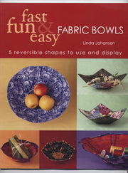 Fast, Fun and Easy Fabric Bowls : 5 Reversible Sha used book depot
