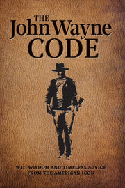 The John Wayne Code: Wit, Wisdom and Timeless Advice used book depot