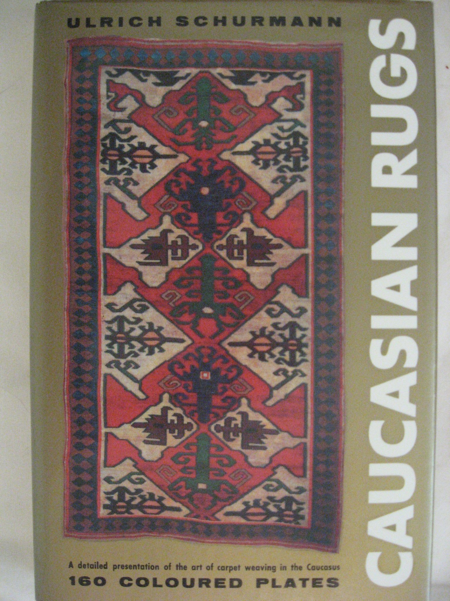 Caucasian rugs: A detailed presentation of the art of carpet weaving in the various districts of the Caucasus during the 18th and 19th century used book depot