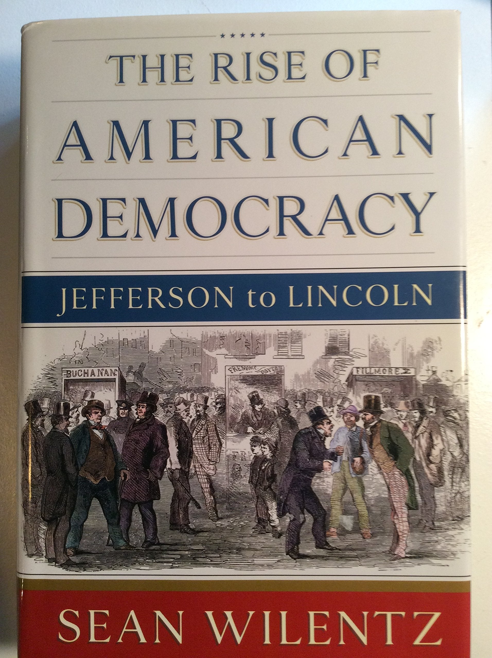 The Rise of American Democracy: Jefferson to Lincoln used book depot