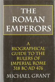 The Roman Emperors: A Biographical Guide to the Rulers of Imperial Rome 31 B.C. - A.D. 476 used book depot